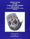 Fustat glass of the early Islamic period : finds excavated by the American Research Center in Egypt, 1964-1980