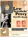 Lee 'Scratch' Perry: Kiss Me Neck: The Scratch Story in Words, Pictures and Records