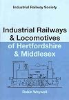 Industrial Railways and Locomotives of Hertfordshire & Middlesex