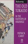 Rediscovering the Old Tokaido: In the Footsteps of Hiroshige