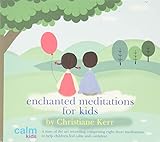 Enchanted Meditations For Kids