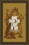 Away From the Light of Day