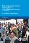 Funding Communities, Adding Value: Community Development Approaches to Grant Giving