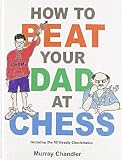 How To Beat Your Dad At Chess Gambit Chess
