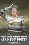 What Every Russian Knows (and You Don't)