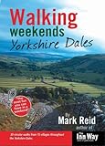 Walking Weekends 30 Circular Walks From 15 Villages Throughout The Yorkshire Dales