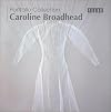 Caroline Broadhead (Portfolio Collection) (v. 3)