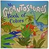 My gigantosaurus book of colors