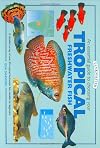 An Essential Guide to Choosing Your Tropical Freshwater Fish (Tankmaster S.)