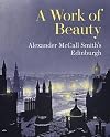 A Work of Beauty: Alexander McCall Smith's Edinburgh
