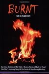 Burnt: Surviving Against All the Odds - Beaten, Burnt and Left for Dead. One Man's Inspiring Story of His Survival After Losing His Legs