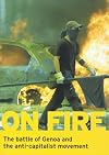On Fire: The Battle of Genoa and the Anti-capitalist Movement (Politics in the Street)