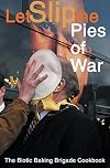 Pie any means necessary : the Biotic Baking Brigade cookbook