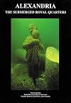 Alexandria, Egypt: The Submerged Royal Quarters (Underwater Archeology)