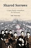 Shared Sorrows: A Gypsy Family Remembers the Holocaust