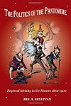 The Politics of the Pantomime: Regional Identity in the Theatre 1860-1900