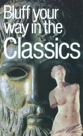 The Bluffer's Guide to the Classics book cover