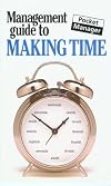 The Management Guide to Making Time (Management Guides)