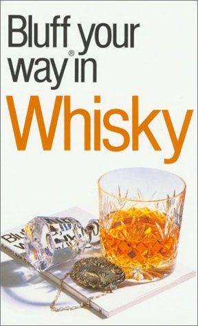 Bluffer's Guide to Whisky (By: David Milsted) cover