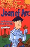 Spilling the Beans on Joan of Arc and the Burning Issues of the Time