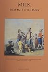 Milk: Beyond the Dairy: Procs of the Oxford Symposium on Food and Cooking 1999 (Proceedings of the Oxford Symposium on Food and Cookery)