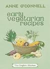 Early Vegetarian Recipes (English Kitchen)