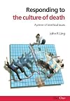 Responding to the Culture of Death: A Primer of Bioethical Issues