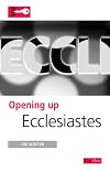 Opening Up Ecclesiastes (Opening up the Bible)