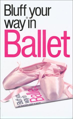 The Bluffer's Guide to Ballet (By: Craig Dodd) cover