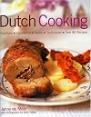 Classic Dutch Cooking, Traditions, Ingredients, Tastes, Techniques