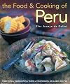 The Food and Cooking of Peru: Traditions, Ingredients, Tastes and Techniques in 60 Classic Recipes