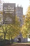 The Late Medieval English College and its Context