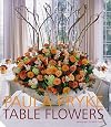 Table Flowers: Innovative Floral Designs for Entertaining