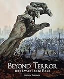 Beyond Terror The Films Of Lucio Fulci