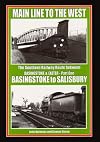 Main Line to the West - the Southern Railway Route Between Basingstoke & Exeter - Part One - Basingstoke to Salisbury
