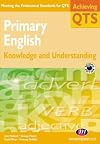 Primary English: Knowledge and Understanding (Achieving QTS Series)