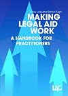 Making Legal Aid Work: A Handbook for Practitioners
