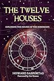 The Twelve Houses by Howard Sasportas