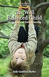 The Well Balanced Child: Movement and Early Learning (Hawthorn Press Early Years)
