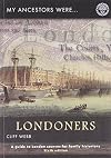 My ancestors were Londoners : how can I find out more about them?