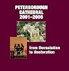 Peterborough Cathedral 2001-2006: From Devastation to Restorations