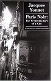 Paris Noir – The Secret History of a City