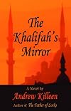 The Khalifah's Mirror (Dedalus Original Fiction In Paperback)