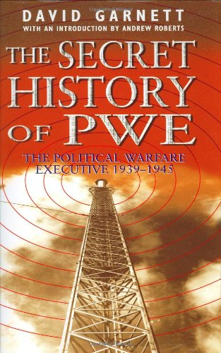 The Secret History of PWE: The Political Warfare Executive 1939-1945 book cover