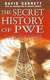 The Secret History of PWE: The Political Warfare Executive 1939-1945