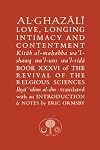 Al-Ghazali on Love, Longing, Intimacy & Contentment (Ghazali Series)
