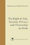 The Right to Life, Security, Privacy and Ownership in Islam (Fundamental Rights and Liberties in Islam series)
