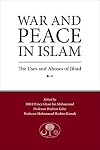 War and Peace in Islam: The Uses and Abuses of Jihad