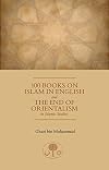 100 Books on Islam in English: And the End of Orientalism in Islamic Studies