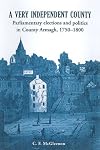 A Very Independent County: Parliamentary Elections and Politics in County Armagh, 1750-1800